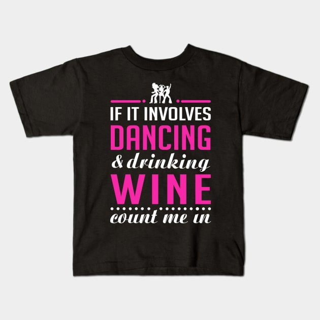 Dancing and Wine Kids T-Shirt by KsuAnn